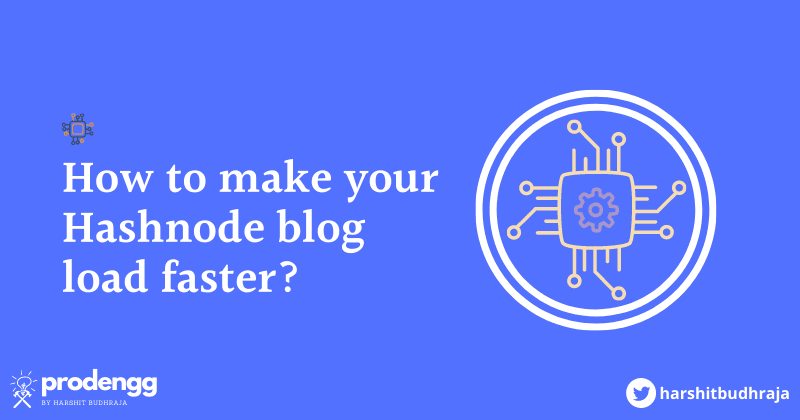 How to make your Hashnode blog load faster?