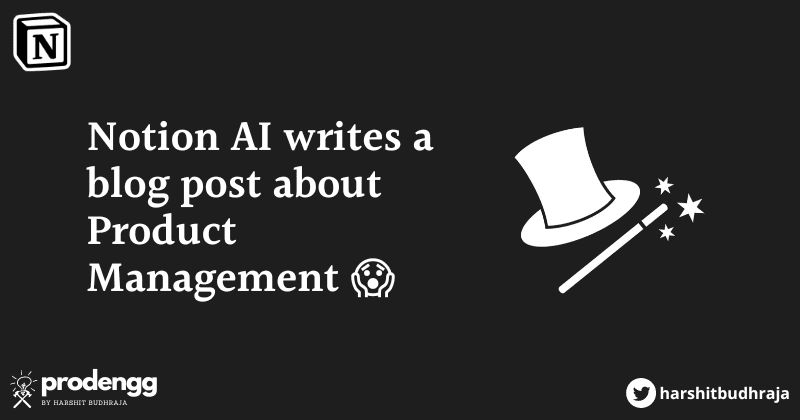 What Are the Top 10 Skills Needed for a Product Management Role? (Written by Notion AI)
